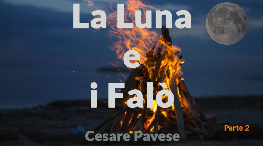 La luna e i falo Cesare Pavese Parte 2