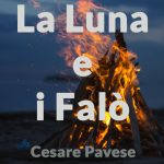 La luna e i falò - Cesare Pavese - Parte 1