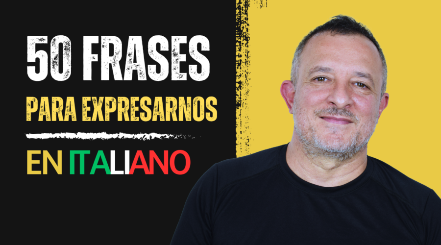 50 frases esenciales para expresarse en italiano